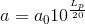 a=a_0 10^\frac {L_p} {20}