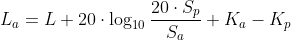 L_{a}= L + 20\cdot \log_{10} {\frac {20\cdot S_{p}}{S_{a}} } + K_{a} - K_{p}